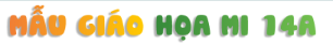 MẪU GIÁO HOẠ MI 14A